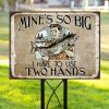 Mine's so big funny fishing Yard Sign