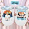 Personalized I Rescue Fish From Water And Beer From Bottels Wine Tumbler ,Custom Fishing Wine Tumbler